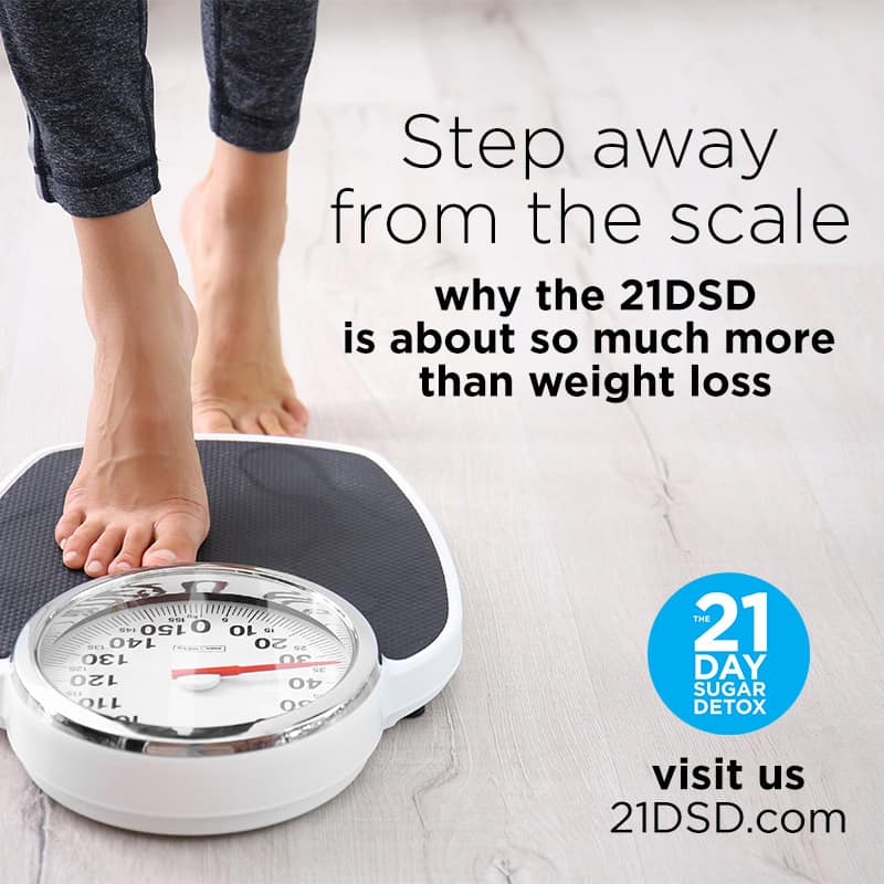 Step Away from the Scale: why the 21DSD is about so much more than weight  loss