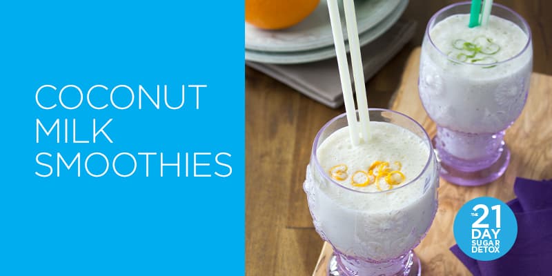 Coconut Milk Smoothie Recipes | 21-Day Sugar Detox